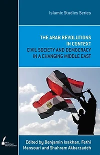 Arab Revolutions in Context: Civil Society and Democracy in a Changing Middle East