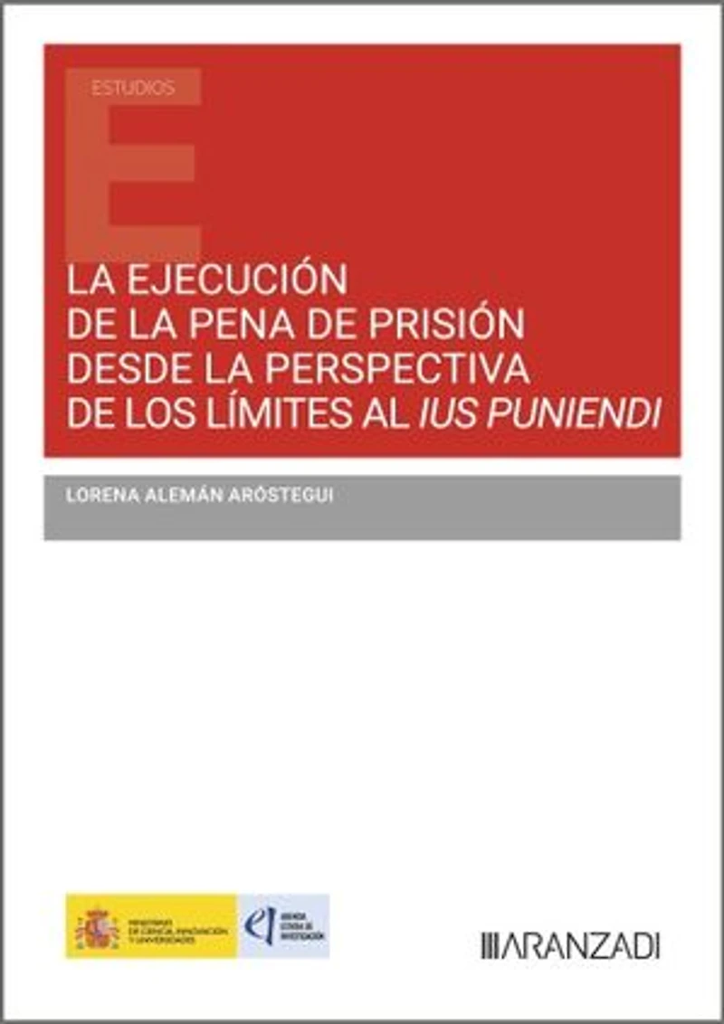 La ejecución de la pena de prisión desde la perspectiva de los límites al ius puniendi