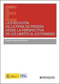 La ejecución de la pena de prisión desde la perspectiva de los límites al ius puniendi
