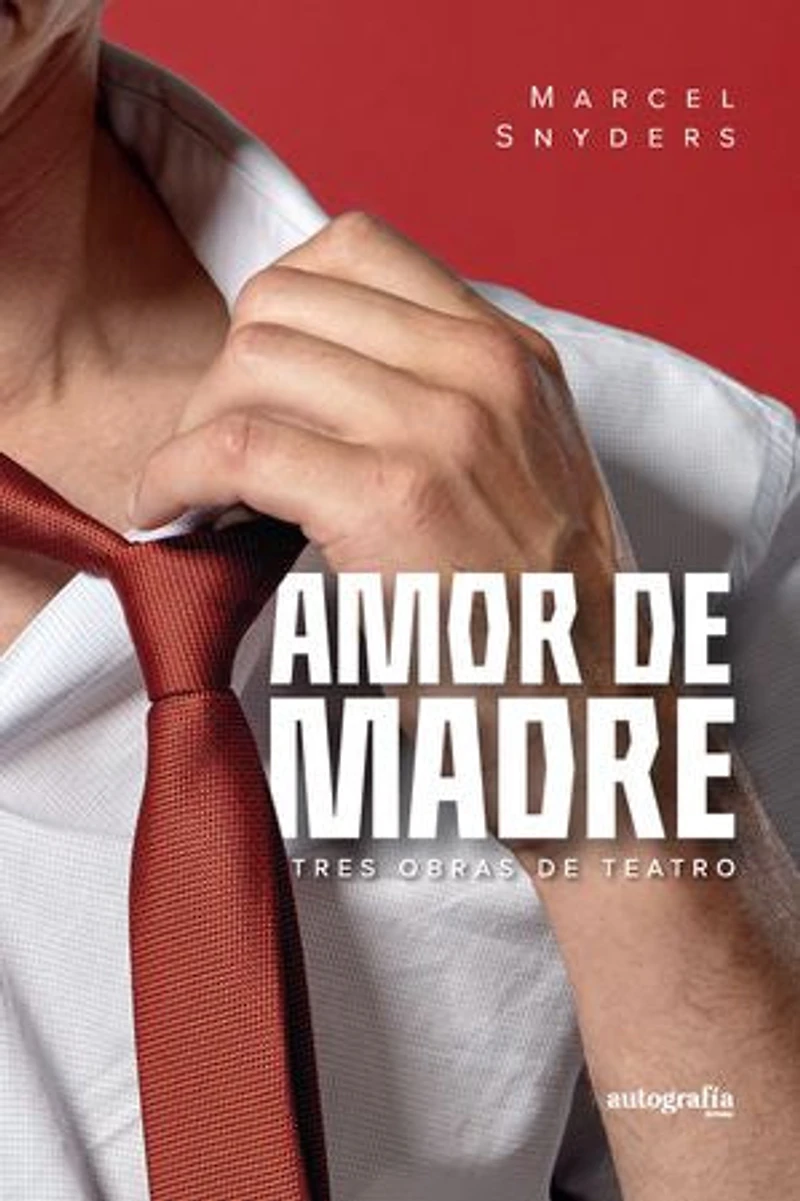 AMOR DE MADRE: Tres obras de teatro