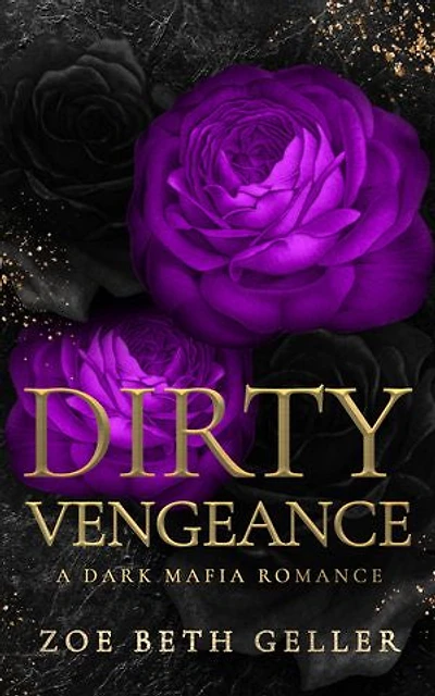 Dirty Vengeance A Dark Mafia Romance: A Dark Mafia Romance