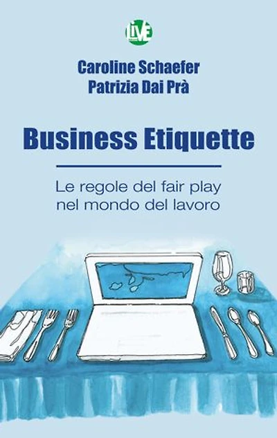 Business Etiquette: Le regole del fair play nel mondo del lavoro