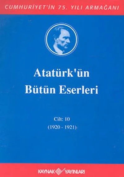 Atatürk'ün Bütün Eserleri-Cilt 10 / (1920-1921)