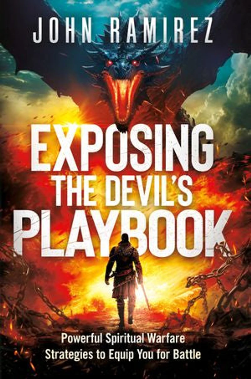 Exposing the Devil's Playbook: Powerful Spiritual Warfare Strategies to Equip You for Battle