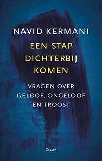 Iedereen moet een stap dichterbij komen: Vragen over geloof, ongeloof en troost