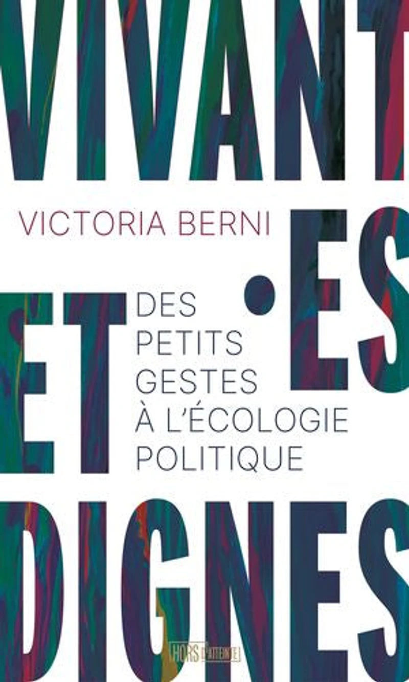 Vivant.es et dignes: des petits gestes à l'écologie politique