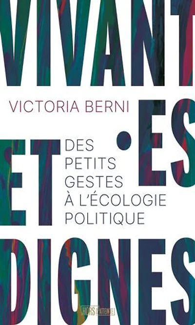 Vivant.es et dignes: des petits gestes à l'écologie politique