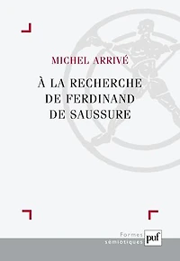 À la recherche de Ferdinand de Saussure