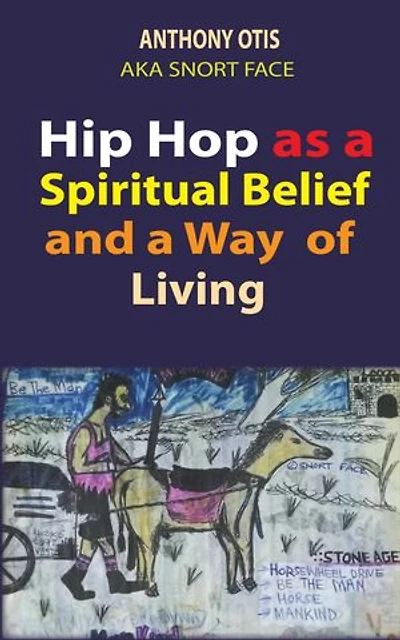Hip Hop as a Spiritual Belief and a Way of Living