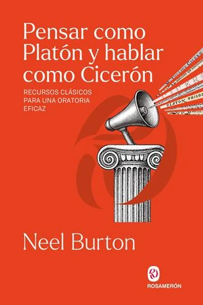 Pensar como Platón y hablar como Cicerón: Recursos clásicos para una oratoria eficaz