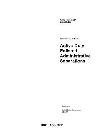 Army Regulation AR 635-200 Personnel Separations: Active Duty Enlisted Administrative Separations March 2021