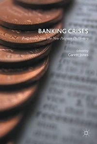 Banking Crises: Perspectives from the New Palgrave Dictionary of Economics