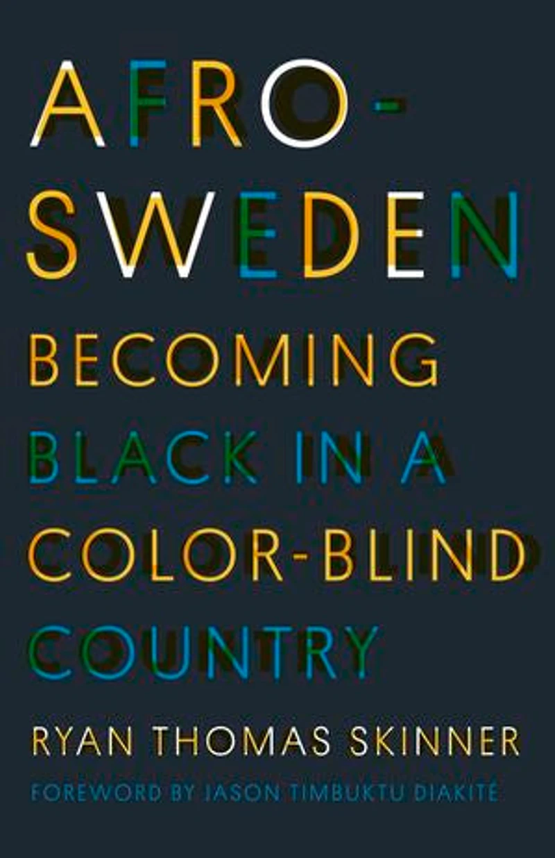 Afro-Sweden: Becoming Black a Color-Blind Country