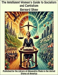 The intelligent Woman's Guide to Socialism and Capitalism