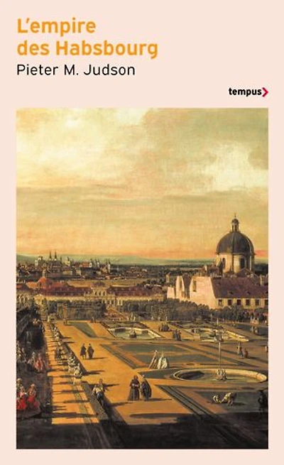 L' empire des Habsbourg: une histoire inédite