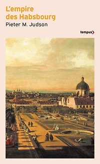 L' empire des Habsbourg: une histoire inédite
