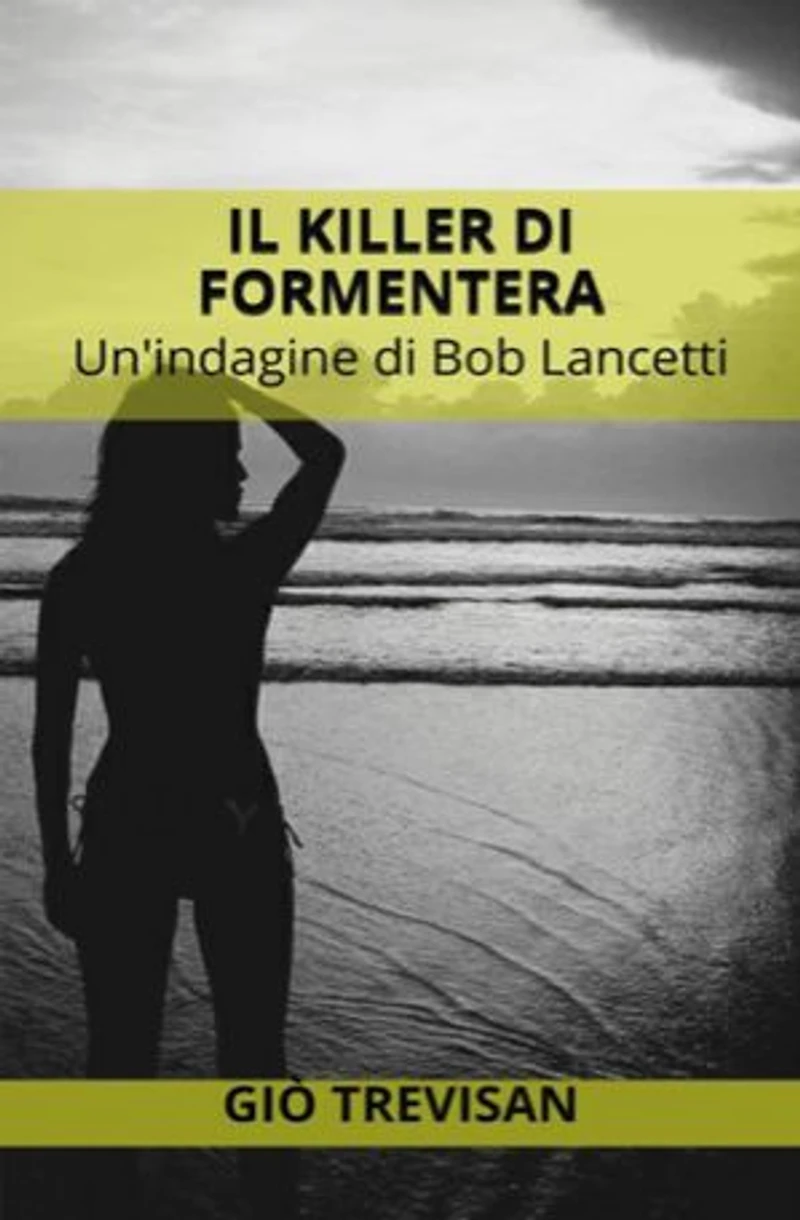 Il killer di Formentera: Un'indagine di Bob Lancetti
