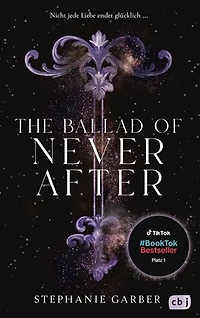The Ballad of Never After: Der zweite Band der romantischen Fantasy-Bestsellerserie.TikTok made me buy it.
