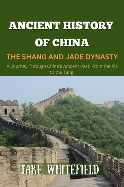 Ancient History Of China: The Shang and Jade Dynasty