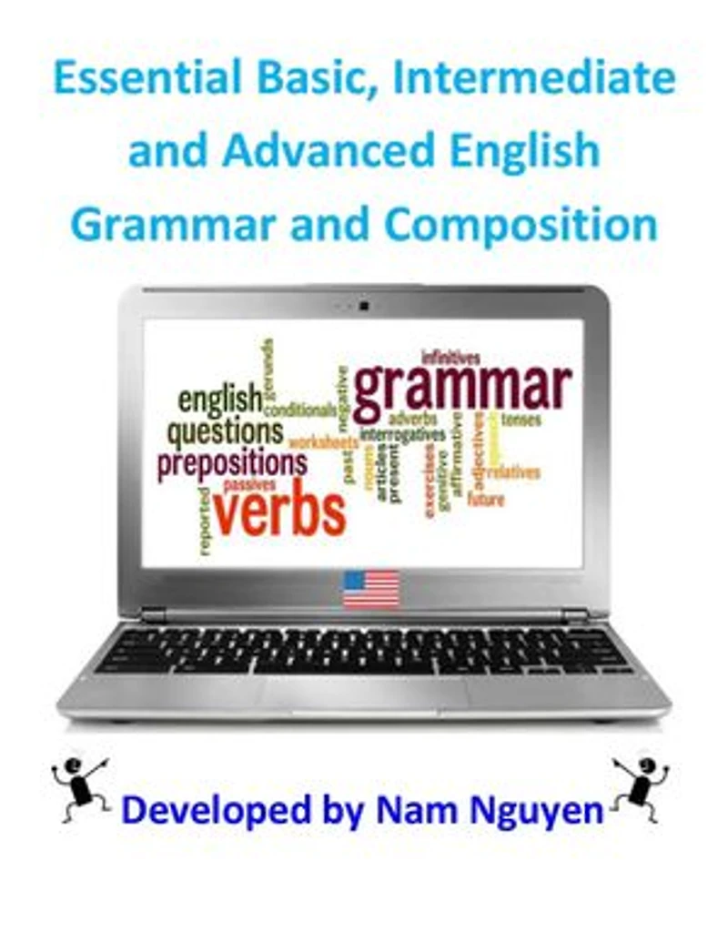 Essential Basic, Intermediate and Advanced English Grammar and Composition