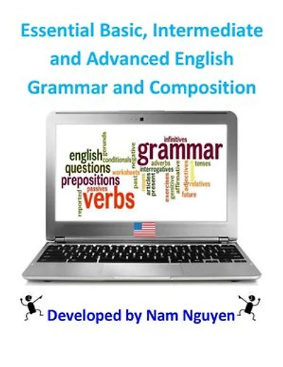 Essential Basic, Intermediate and Advanced English Grammar and Composition