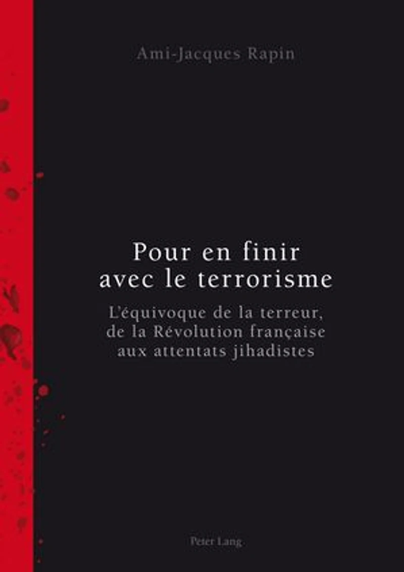 Pour en finir avec le terrorisme: L'équivoque de la terreur, Révolution française aux attentats jihadistes