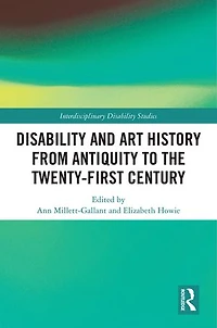 Disability and Art History from Antiquity to the Twenty-First Century