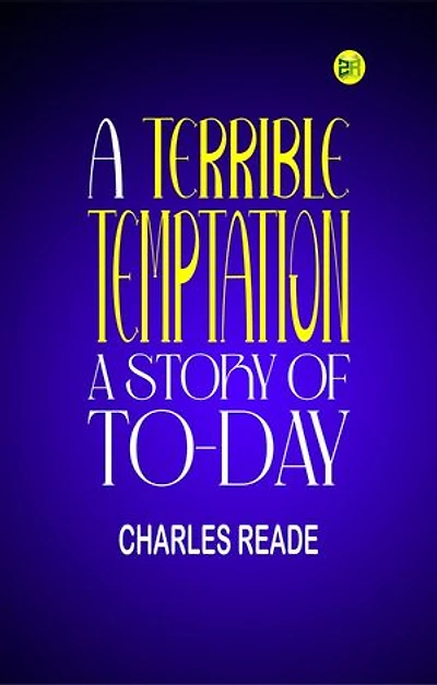 A Terrible Temptation: A Story of To-Day