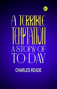 A Terrible Temptation: A Story of To-Day