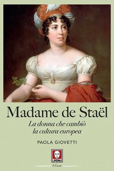 Madame de Staël: La donna che cambiò la cultura europea