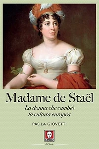 Madame de Staël: La donna che cambiò la cultura europea