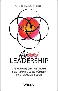 IKIGAI-Leadership: Die japanische Methode zum sinnvollen Führen und langen Leben