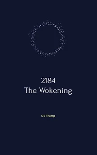 2184 The Wokening: A short story about woke culture in the future