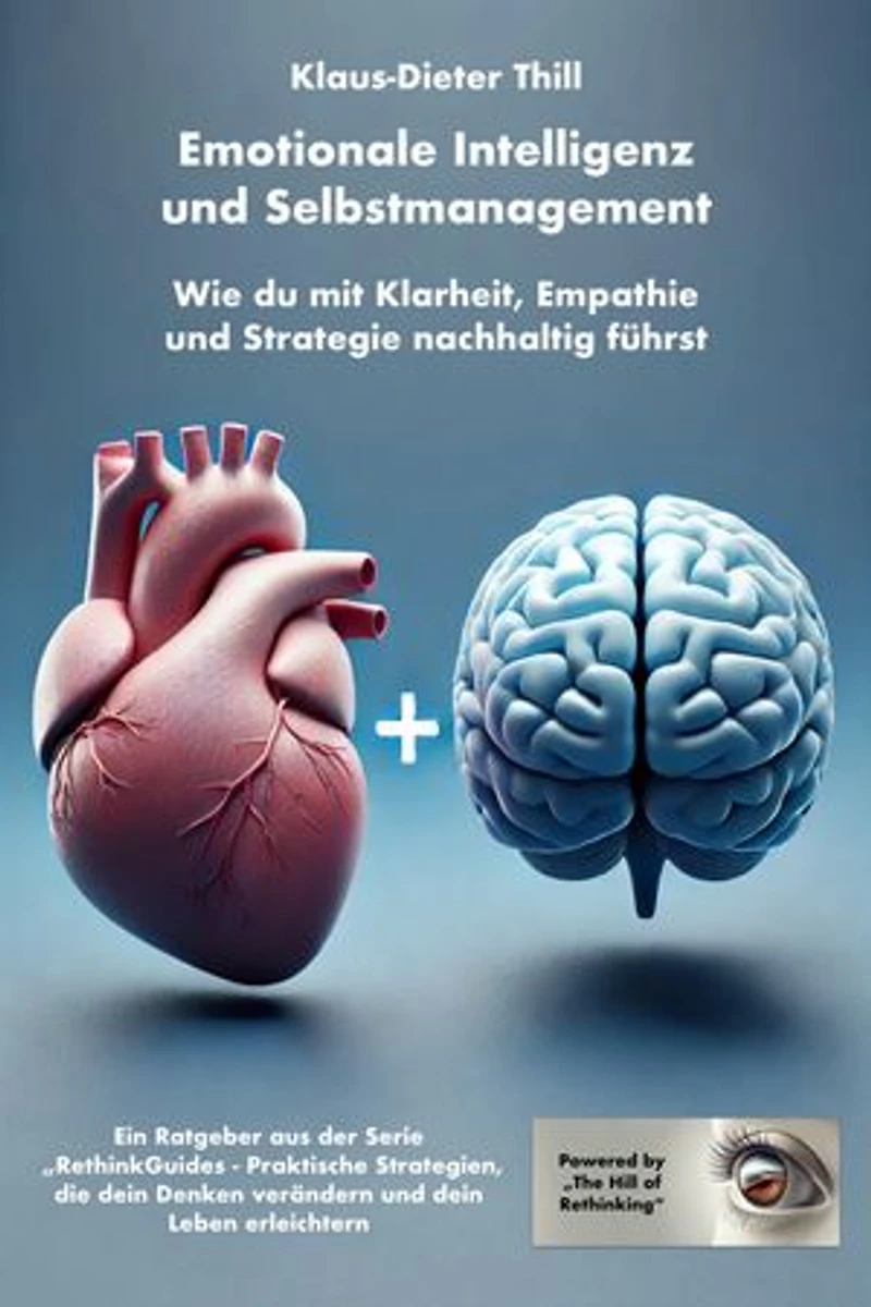 Emotionale Intelligenz und Selbstmanagement: Wie du mit Klarheit, Empathie und Strategie nachhaltig führst