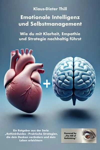 Emotionale Intelligenz und Selbstmanagement: Wie du mit Klarheit, Empathie und Strategie nachhaltig führst