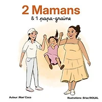 2 Mamans & 1 papa-graine: 2 Mamans et 1 papa-graine