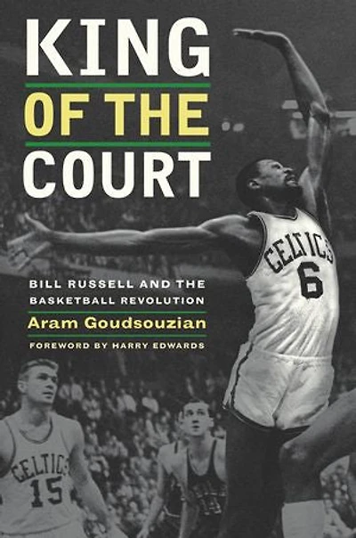 King of the Court: Bill Russell and Basketball Revolution