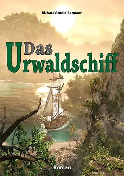 Das Urwaldschiff: Ein Buch vom Amazonenstrom