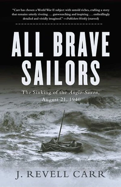 All Brave Sailors: the Sinking of Anglo-Saxon, August 21, 1940