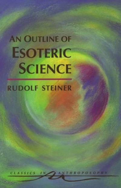 An Outline of Esoteric Science: (CW 13)