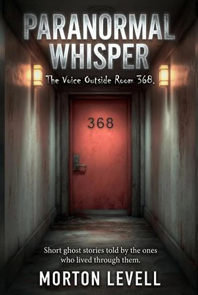 Paranormal Whisper: The Voice Outside Room 368.