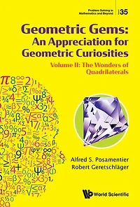 Geometric Gems: An Appreciation For Curiosities - Volume Ii: The Wonders Of Quadrilaterals