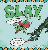 Slay, the Dragon! Learns to Fly!