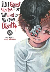100 Ghost Stories That Will Lead to My Own Death Vol. 2