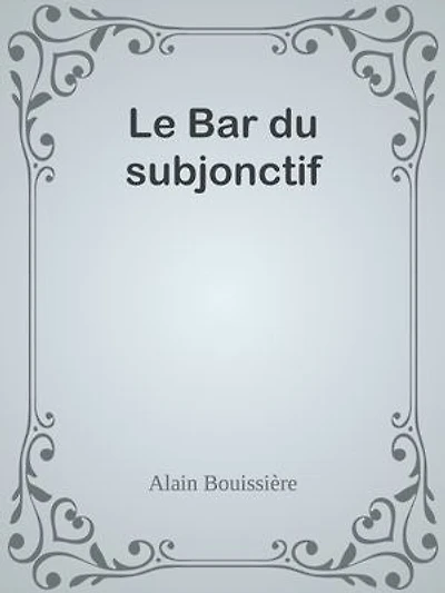 Le Bar du subjonctif