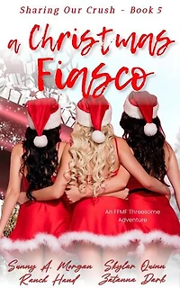A Christmas Fiasco: Sharing Our Crush