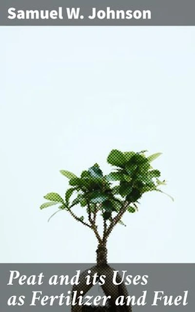 Peat and its Uses as Fertilizer and Fuel: Harnessing Peat: From Fertilizer to Renewable Energy