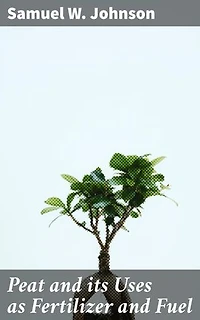 Peat and its Uses as Fertilizer and Fuel: Harnessing Peat: From Fertilizer to Renewable Energy