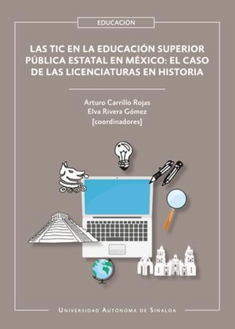 Las TIC en la educación superior pública estatal en México: el caso de las licenciaturas en Historia