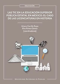 Las TIC en la educación superior pública estatal en México: el caso de las licenciaturas en Historia